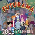 Futurama 2003 Kalender (1) | Bücher | Artikeldienst Online